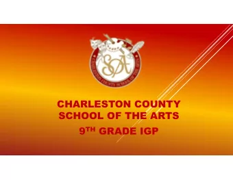 CHARLESTON COUNTY  SCHOOL OF THE ARTS 9 TH GRADE IGP  What is an IGP?  Individual Graduation Plan -