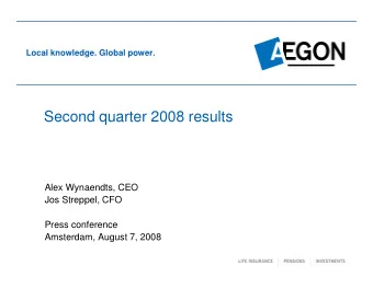 Second quarter 2008 results  Alex Wynaendts, CEO  Jos Streppel, CFO  Press conference  Amsterdam,