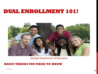 DUAL ENROLLMENT 101!  Technical College System of Georgia  University System of Georgia  Georgia