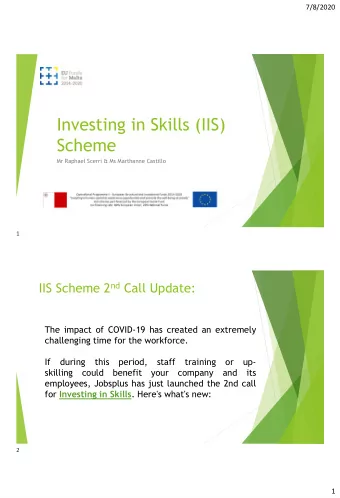 Investing in Skills (IIS)  Scheme  Mr Raphael Scerri &amp; Ms Marthanne Castillo  1 IIS Scheme 2 nd
