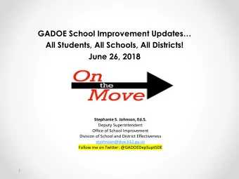 GADOE School Improvement Updates  All Students, All Schools, All Districts!  June 26, 2018