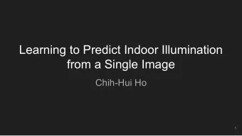 Learning to Predict Indoor Illumination  from a Single Image  Chih-Hui Ho  1  Outline