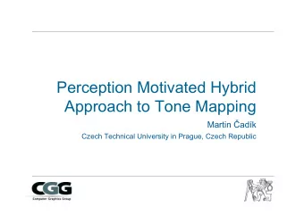 Perception Motivated Hybrid  Approach to Tone Mapping Martin  adk  Czech Technical University