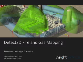 Detect3D Fire and Gas Mapping  Developed by Insight Numerics  Slide 1  info@insightnumerics.com