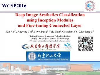 WCSP2016  Deep Image Aesthetics Classification  using Inception Modules  and Fine-tuning Connected