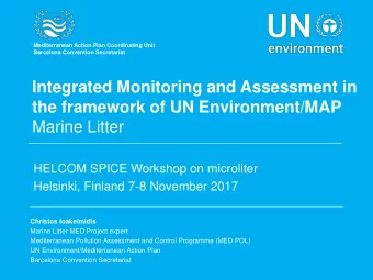 Integrated Monitoring and Assessment in  the framework of UN Environment/MAP  Marine Litter  HELCOM