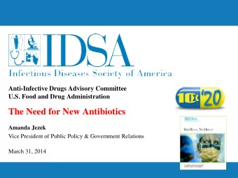 The Need for New Antibiotics  Amanda Jezek  Vice President of Public Policy &amp; Government
