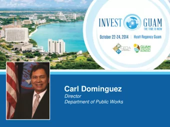 Carl Dominguez  Director Department of Public Works  Paving the Way for Economic  Opportunities and