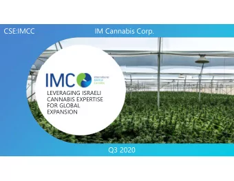 CSE:IMCC  IM Cannabis Corp.  LEVERAGING ISRAELI  CANNABIS EXPERTISE  FOR GLOBAL  EXPANSION  Q3 2020