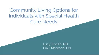 Individuals with Special Health  Care Needs  Lucy Rivello, RN  Ria I. Mercado, RN  Todays