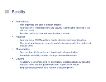 Benefits    International  Well organized and secure election process    Appreciation of