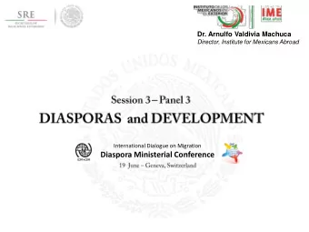 Diaspora Ministerial Conference  MEXICANS ABROAD (2012) +12 mil  +12 on  milli  lion .8  Europe  11