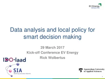 smart decision making  29 March 2017  Kick-off Conference EV Energy  Rick Wolbertus  1  Managing