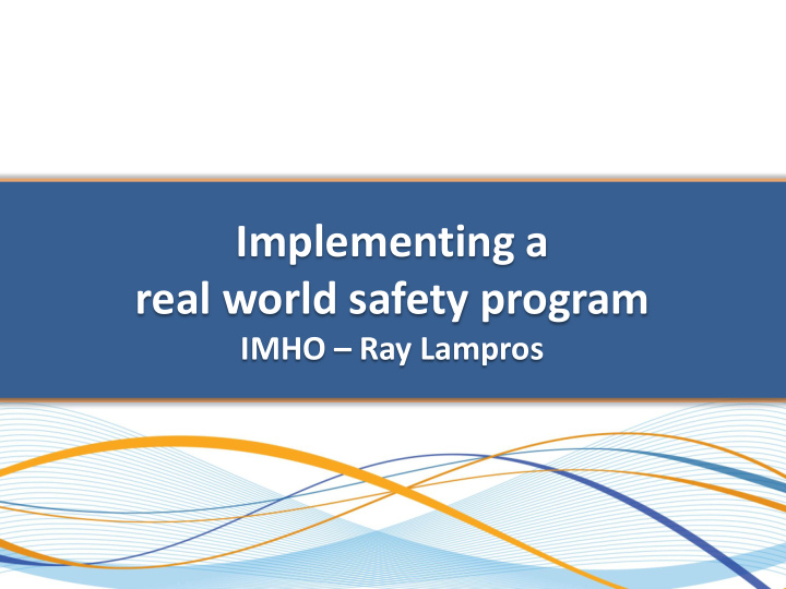 implementing a real world safety program