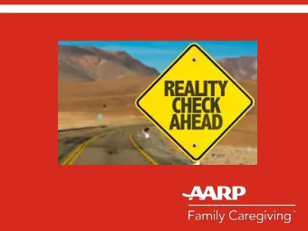 T HE R EALITIES OF C AREGIVING : 2019 V ERSION  Sam Wilson  AARP Wisconsin State Director  January