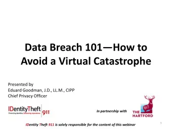 Avoid a Virtual Catastrophe  Presented by  Eduard Goodman, J.D., LL.M., CIPP  Chief Privacy Officer