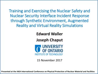 Trainin  ing and Exercis  ising th  the Nucle  lear Safety and  Nucle  lear Securit  ity In