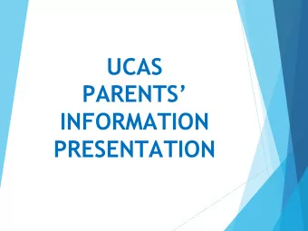 UCAS  PARENTS  INFORMATION  PRESENTATION  WHY UNIVERSITY?  Apart from allowing students to