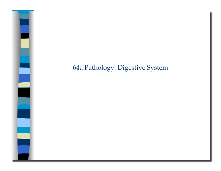 64a pathology digestive system 64a pathology digestive