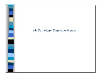 64a Pathology: Digestive System  64a Pathology: Digestive System  Class Outline  5 minutes