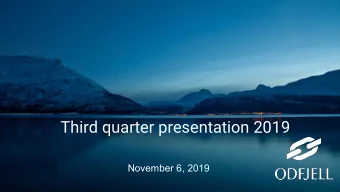 Third quarter presentation 2019  November 6, 2019  Agenda  Highlights  Financials  Operational
