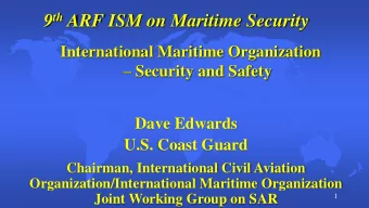 9 th ARF ISM on Maritime Security  International Maritime Organization  Security and Safety