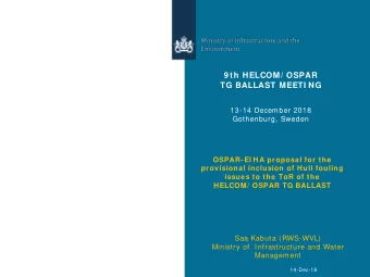 9 th HELCOM/ OSPAR  TG BALLAST MEETI NG  13-14 December 2018  Gothenburg, Sweden  OSPAR-EI HA