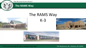 The RAMS Way  K-3  Focus on learning for every student every day. 702 W ARRENDALE R D ., G