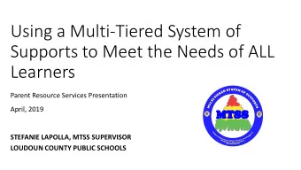 Using a Multi-Tiered System of  Supports to Meet the Needs of ALL  Learners  Parent Resource