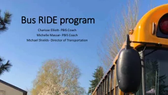 Bus  Bus RI  RIDE pr  E program  am  Charisse Elliott- PBIS Coach  Michelle Massar- PBIS Coach