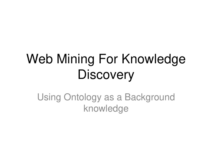 web mining for knowledge discovery
