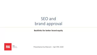 SEO and  brand approval  Backlinks for better brand equity Presentation by Marcom  April 9th
