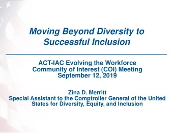 Successful Inclusion  ACT-IAC Evolving the Workforce  Community of Interest (COI) Meeting