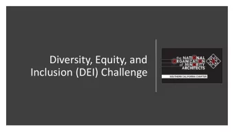 Diversity, Equity, and  Inclusion (DEI) Challenge  The mission of the Southern California Chapter