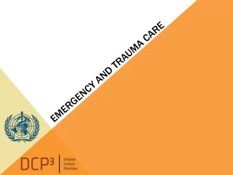 OVE  VERVI  VIEW  EW  Emer  ergen  gency  cy and T  d Trauma Care S  e System  ems      The