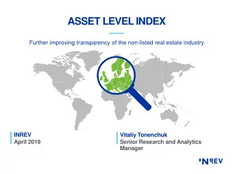 ASSET LEVEL INDEX  Further improving transparency of the non-listed real estate industry  INREV