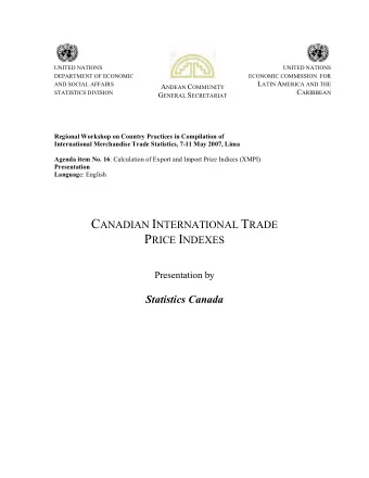 C ANADIAN I NTERNATIONAL T RADE P RICE I NDEXES  Presentation by  Statistics Canada  - 2 -