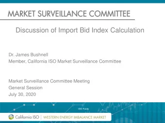 Discussion of Import Bid Index Calculation  Dr. James Bushnell  Member, California ISO Market