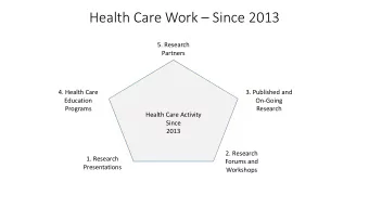 Health Care Work  Since 2013  5. Research  Partners  4. Health Care  3. Published and  Education