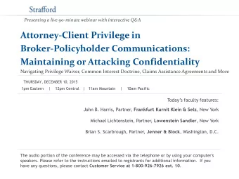 Maintaining or Attacking Confidentiality  Navigating Privilege Waiver, Common Interest Doctrine,