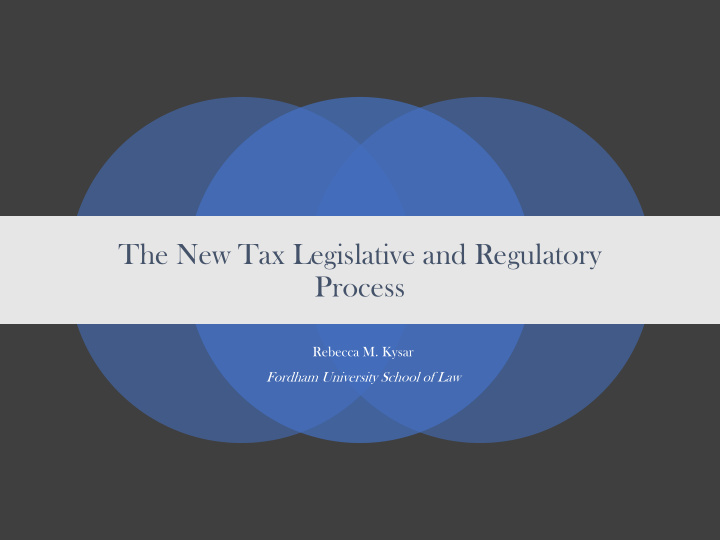 the new tax legislative and regulatory process