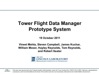 Tower Flight Data Manager  Prototype System  19 October 2011  Vineet Mehta, Steven Campbell, James