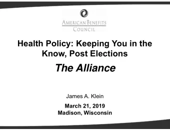 The Alliance  James A. Klein  March 21, 2019  Madison, Wisconsin  Political Landscape  2018: