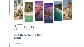SHR Opportunity Day  Q1/2020  1 June 2020  S Hotels &amp; Resorts  The premier hotel investment and