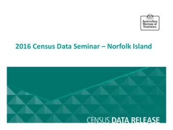 2016 Census Data Seminar  Norfolk Island  Norfolk Island enumeration  Local media to communicate