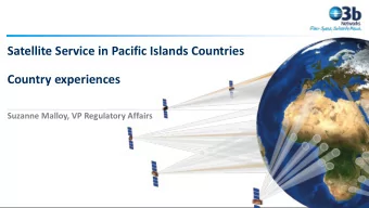Satellite Service in Pacific Islands Countries  Country experiences  Suzanne Malloy, VP Regulatory