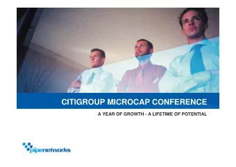 CITIGROUP MICROCAP CONFERENCE  A YEAR OF GROWTH - A LIFETIME OF POTENTIAL  Click to edit Master