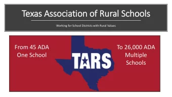 Texas As  Assoc  ociation of Ru  Rural Schoo  ools  Working for School Districts with Rural Values