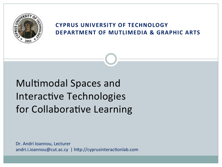 mul modal spaces and interac ve technologies for