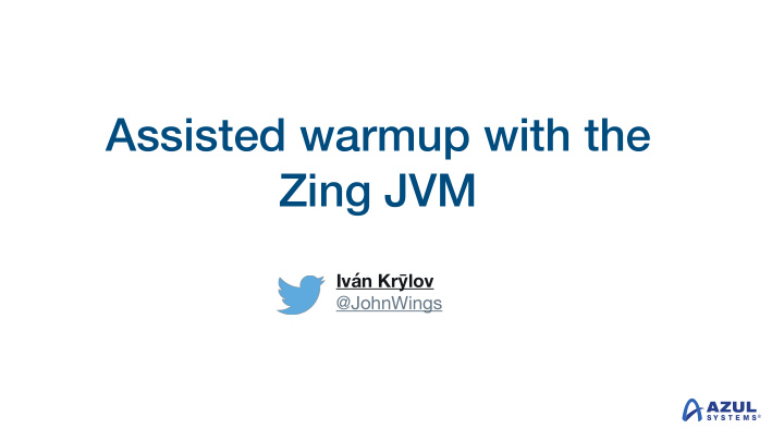assisted warmup with the zing jvm